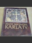 Život na dvoře Karla IV. - náhled