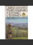 Umění lidových tesařů, kameníků a sochařů v Severních Čechách [etnografie vesnice a města v 19.st. Lidová architektura, venkovský dům, podstávka, dřevo; sochařství, kříže, sochy světců; Okresy Semily, Jablonec, Liberec, Česká Lípa, Litoměřice, Český ráj] - náhled