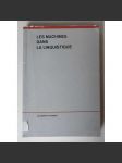 Les machines dans la linguistique. Colloque intenational sur la mécanisation et l'automation des recherches linguistiques [počítačová / matematická / komputační lingvistika] - náhled