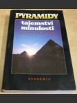 Pyramidy - Tajemství minulosti - náhled