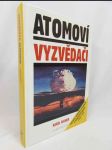 Atomoví vyzvědači: Počátky vědecké šionáže a kontrašpionáže 1939-1949 - náhled