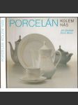 Porcelán kolem nás [značky porcelánu , technika výroby ,technologie ] - náhled