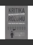 Kritika depolitizovaného rozumu. Úvahy (nejen) o nové normalizaci - náhled