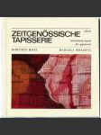 Zeitgenössische Tapiserie [tapisérie; umění; design; Tschechische Kunst der Gegenwart] - náhled