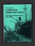 S Moravou třemi díly světa - Baťovská námořní plavba 1932-1935 - náhled