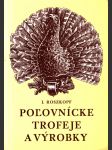 Poľovnícke trofeje a výrobky - náhled