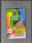 Aura v každodenním životě (Jak myšlenkové formy a energetická pole utvářejí náš každodenní život) - náhled