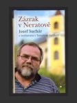 Zázrak v Neratově: Josef Suchár v rozhovoru s Tomášem Kutilem - náhled