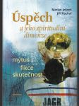 Úspěch a jeho spirituální dimenze - Mýtus, fikce, skutečnost - náhled