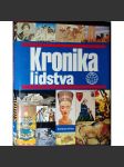 Kronika lidstva [kulturní a politické dějiny světa, historie] (dějiny, historie, archeologie, architektura, umění, politika) - náhled