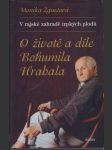 V rajské zahradě trpkých plodů. O životě a díle Bohumila Hrabala. - náhled