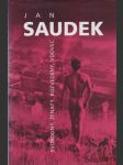 Jan Saudek. Svobodný, ženatý, rozvedený, vdovec. - náhled