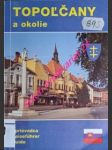 Topolčany a okolie - turisticko-informačný sprievodca - reiseführer - guide - chochulová g. / šmotláková b. / wiedermann e. / jurkovič p. / peter f. - náhled