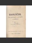 Havlíček. Obraz psychologický a sociologický (Karel Havlíček Borovský, literární věda, biografie, mj. Havlíčkova povaha, Havlíček jako filosof a theoretik, Havlíček jako spisovatel, Havlíček jako politi) - náhled