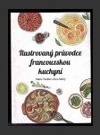 Ilustrovaný průvodce francouzskou kuchyní - náhled