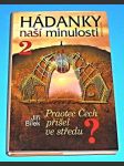 Hádanky naší minulosti 2 - Praotec Čech přišel ve středu - náhled