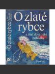 O zlaté rybce a jiné slovanské pohádky [srbské, české, slovinské, ruské, ukrajinské ad.] - náhled