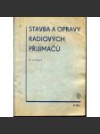 Stavba a opravy radiových přijímačů (pošk.) - náhled