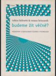 Budeme žít věčně?: Rozhovory o budoucnosti člověka a technologií - náhled