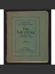 Tao Teh Ch'ing. The Simple Way, or The Path of Virtue. By Laotze. Translated by W. Gorn Old And with Introductory Note by W. Loftus Hare [= The Oriental Classics; No. 2] [Tao Te ťing, 	Lao-c'] - náhled