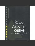 Arizace české kinematografie [jak Němci v letech 1938 - 1945 využili arizace k ovládnutí české kinematografie] - náhled