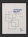 Ostravská sídliště: Urbanismus | architektura | umění a památkový potenciál - náhled