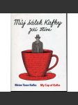 Můj šálek Kafky / My Cup of Kafka / Meine Tasse Kafka - náhled