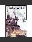 Tudy chodil K. (Franz Kafka) - náhled