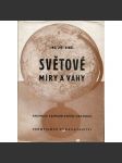 Světové míry a váhy (edice: Knižnice zahraničního obchodu) [fyzika, míry, váhy, převody, metrická soustava) - náhled