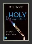 Holy Discontent: Fueling the Fire That Ignites Personal Vision - náhled