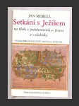 Setkání s Ježíšem na Hoře, v podobenstvích, u Jezera a s učedníky - náhled