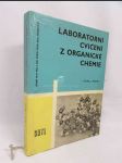 Laboratorní cvičení z organické chemie: Učební text pro 2. ročník SPŠCH, 3. přepracované vydání - náhled