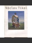 Václav Tikal (katalog výstavy, malířství, surrealismus, Skupina Ra) - náhled