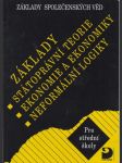 Základy společenských věd (Státoprávní teorie, Ekonomie a ekonomiky, Neformální logiky): Pro střední školy - náhled