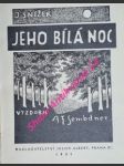 Jeho bílá noc - snížek jindřich - náhled