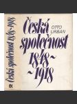 Česká společnost 1848-1918 [Z obsahu: české dějiny 2. poloviny 19. století, vznik moderní společnosti] - náhled