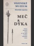 Meč a dýka: Výstava chladných zbraní 16.-20. století ze sbírek Vojenského muzea - náhled