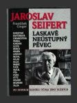 Jaroslav Seifert - Laskavě neústupný pěvec - náhled