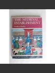 The Medieval Establishment. 1200-1500 (Středověké zřízení, středověk, historie, náboženství, politika mj. Martin Luther, Edvard III., Edvard - černý princ, Jindřich I., Jindřich II., Friedrich Barbarossa, Karel Veliký) - náhled