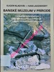 Banské múzeum v prírode banská štiavnica - kladivík eugen csc. / ladziansky ivan - náhled