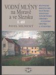 Vodní mlýny na Moravě a ve Slezsku / I. - náhled