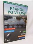 Prahou po Vltavě: Putování po březích, ostrovech a mostech - náhled