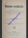 KÁZANÍ SVÁTEČNÍ - Šedesát řečí duchovních na zasvěcené svátky církevního roku s přídavkem kázaní příležitostných - KUBÍČEK Václav - náhled