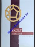 ŠKOLY MYSTERIÍ - Od starého Egypta přes prvotní křesťanství až k rosenkruciánům novověku - DIETZFELBINGER Konrád - náhled