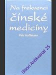 Na frekvenci čínské medicíny - hoffman petr - náhled