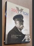 100 x TGM  Co Masaryk řekl a napsal, jak to myslel a co to znamená - náhled