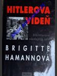 Hitlerova vídeň - diktátorova učednická léta - hamannová brigitte - náhled