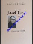 JOZEF TISO 1887 - 1947 Životopisný profil - ĎURICA Milan Stanislav - náhled