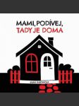 Mami, podívej, tady je doma - náhled