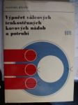 Výpočet válcových tenkostěnných kovových nádob a potrubí určeno [též] posl. vys. škol - náhled